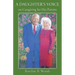 A DAUGHTER'S VOICE on Caregiving for Her Parents