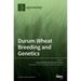 Durum Wheat Breeding and Genetics