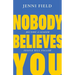 Nobody Believes You: Become a Leader People Will Follow
