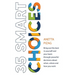 35 Smart Choices: Bring out the best in yourself and your team through powerful decisions about when, where and how you work