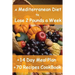 The Mediterranean Diet to Lose 2 Pounds a Week: Includes a 14 Day Meal Plan & 70 Recipes CookBook