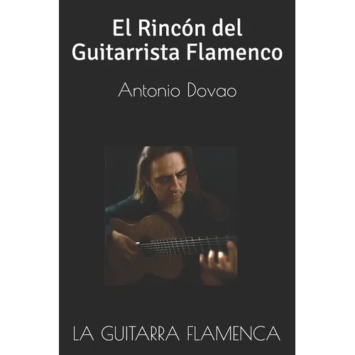 La Guitarra Flamenca: El Rincón del Guitarrista Flamenco