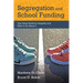 Segregation and School Funding: How States Reinforce Inequality and What to Do about It