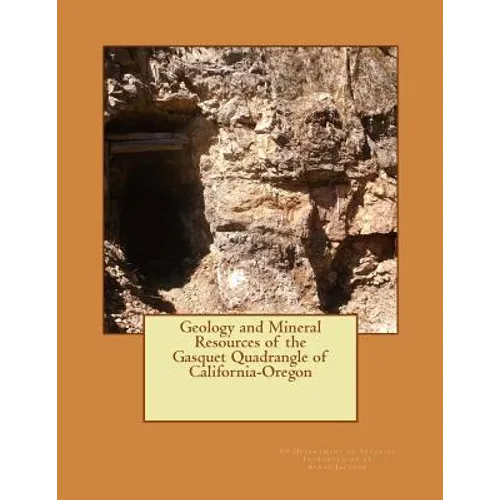Geology and Mineral Resources of the Gasquet Quadrangle of California-Oregon