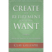 Create The Retirement You Really Want