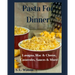 Pasta For Dinner: Lasagna, Mac & Cheese, Casseroles, Sauces & More!