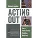 Acting Out: How a Prison Theatre Workshop Broke Free