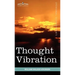 Thought Vibration or the Law of Attraction in the Thought World