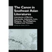 The Canon in Southeast Asian Literature: Literatures of Burma, Cambodia, Indonesia, Laos, Malaysia, Phillippines, Thailand and Vietnam