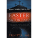 What Happened on Easter Saturday