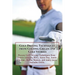 Golf Driving Techniques from Golfing Greats and Stories: Proven Golf Driving Techniques from Dustin Johnson, Rory, Jason Day, Justin Thomas, Bubba Wat