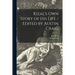 Rizal's Own Story of His Life / Edited by Austin Craig