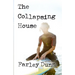 The Collapsing House
