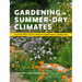 Gardening in Summer-Dry Climates: Plants for a Lush, Water-Conscious Landscape