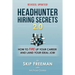 Headhunter Hiring Secrets 2.0: How to FIRE Up Your Career and Land Your IDEAL Job!
