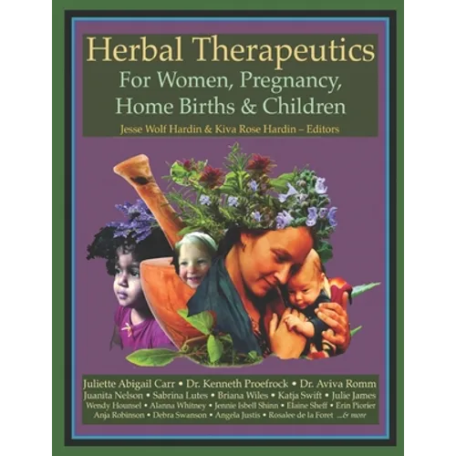 Herbal Therapeutics For Women, Pregnancy, Home Birth, & Children
