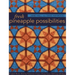 Fresh Pineapple Possibilities: 11 Quilt Blocks, Exciting Variations-Classic, Flying Geese, Off-Center & More