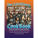 The CareGivers CookBook: From our hearts to your kitchen