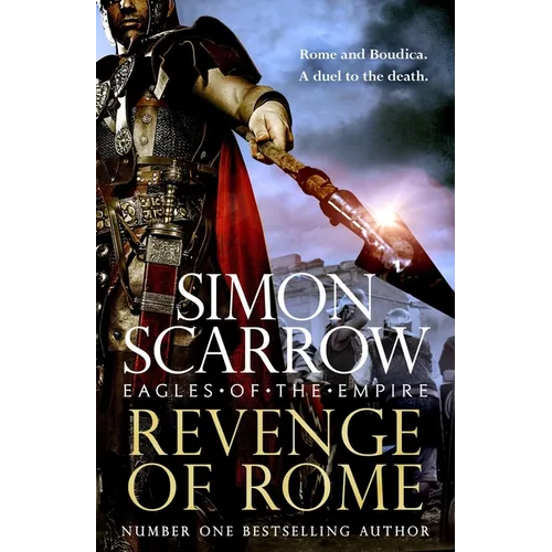 Revenge of Rome (Eagles of the Empire 23): The Thrilling New Eagles of the Empire Novel - Macro and Cato Return!