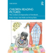 Children Reading Pictures: New Contexts and Approaches to Picturebooks