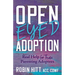 Open-Eyed Adoption: Real Help for Those Parenting Adoptees