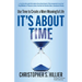 It's about Time: Use Time to Create a More Meaningful Life