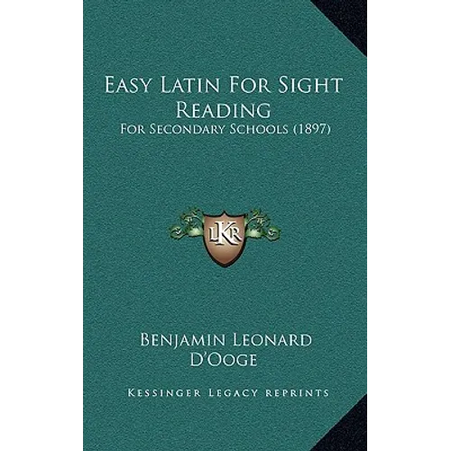 Easy Latin For Sight Reading: For Secondary Schools (1897)