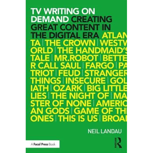 TV Writing on Demand: Creating Great Content in the Digital Era