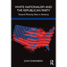 White Nationalism and the Republican Party: Toward Minority Rule in America
