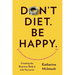 Don't Diet. Be Happy.