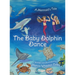 The Baby Dolphin Dance: A Mermaid's Tale