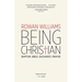 Being Christian: Baptism, Bible, Eucharist, Prayer