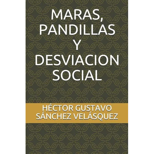 Maras, Pandillas Y Desviacion Social