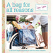 A Bag for All Reasons: 12 All-New Bags and Purses to Sew for Every Occasion