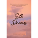 Silk Dreams: When the Journey to Discovering Your Innermost Desires Becomes the Catalyst to Your Metamorphosis