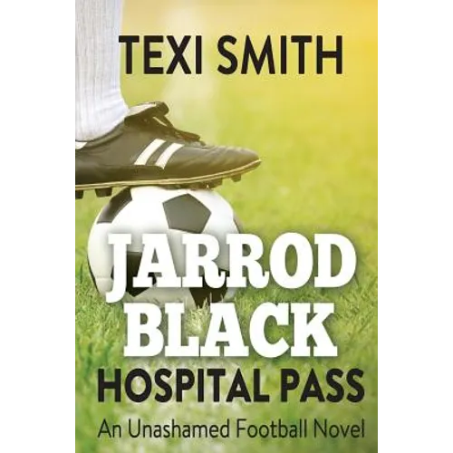 Jarrod Black - Hospital Pass: An unashamed football novel