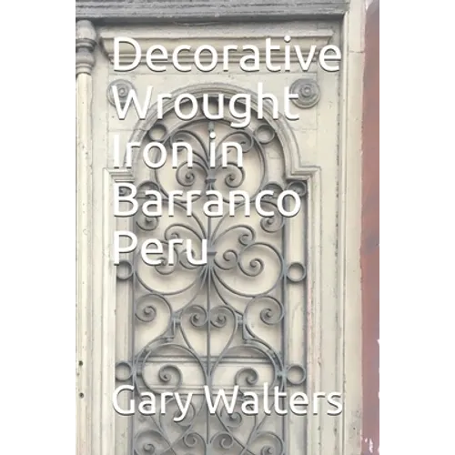 Decorative Wrought Iron in Barranco Peru