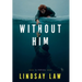 Without Him: Two Brothers, Two Divergent Paths, One Unbreakable Bond