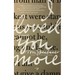 I Loved You More