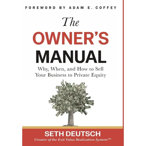 The Owner's Manual: Why, When, and How to Sell Your Business to Private Equity