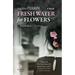 Fresh Water for Flowers