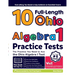 10 Full Length Ohio Algebra I Practice Tests: The Practice You Need to Ace the Ohio Algebra I Test