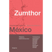 Zumthor in Mexico: Swiss Architects in Mexico