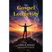 The Gospel of Longevity