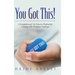 You Got This!: A Straightforward, No-nonsense Playbook for Crushing 130+ Workplace Challenges