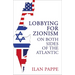 Lobbying for Zionism on Both Sides of the Atlantic