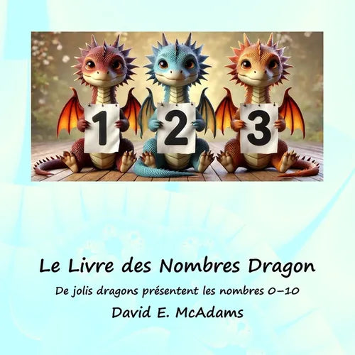 Le Livre des Nombres Dragon: De jolis dragons présentent les nombres 0-10