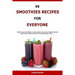 99 Smoothies Recipes For Every One: Smoothies recipes for weight loss, diabetics, healthy skin, green smoothies, Smoothies for children and more ...