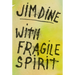 Jim Dine: With Fragile Spirit