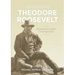 Remembering Theodore Roosevelt: Reminiscences of His Contemporaries